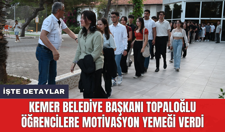 Kemer Belediye Başkanı Topaloğlu öğrencilere motivasyon yemeği verdi