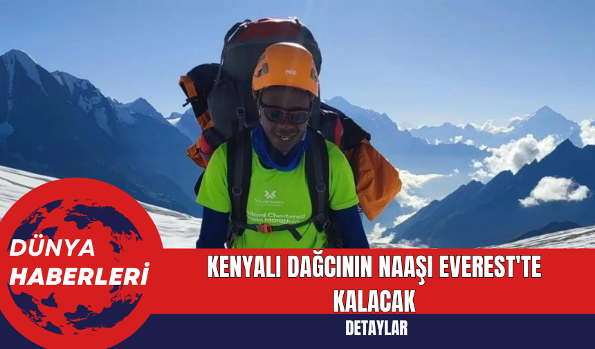 Kenyalı Dağcının Naaşı Everest'te Kalacak