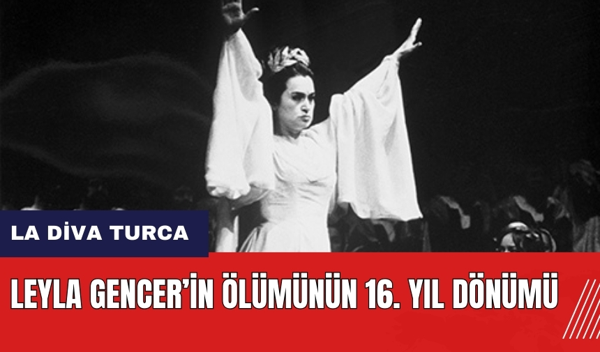 La Diva Turca Leyla Gencer Kimdir?