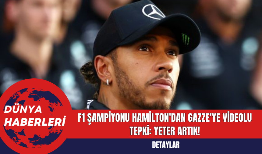 F1 Şampiyonu Hamilton'dan Gazze'ye Videolu Tepki: Yeter Artık!