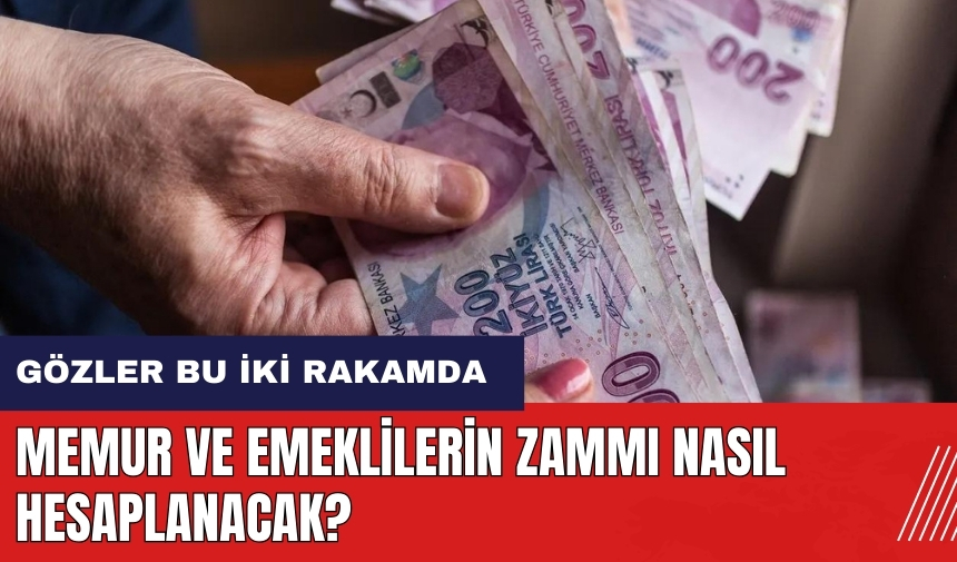 Memur ve emeklilerin zammı nasıl hesaplanacak? Kritik veri geldi gözler bu iki rakamda