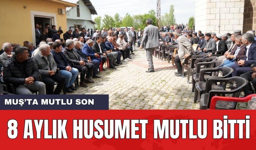 Muş'ta 8 Aylık Husumet Mutlu Bitti