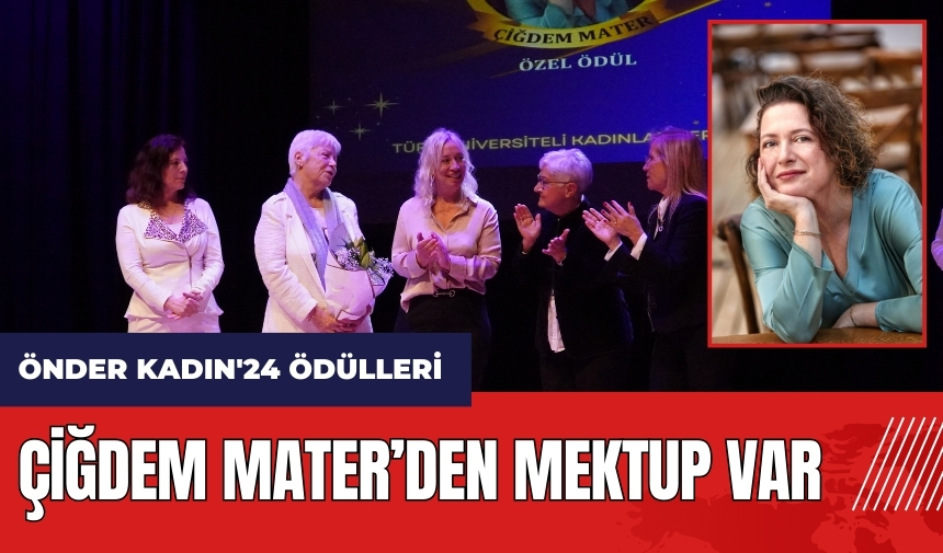 Önder Kadın'24 Ödül Töreni'nde Çiğdem Mater’den mektup var