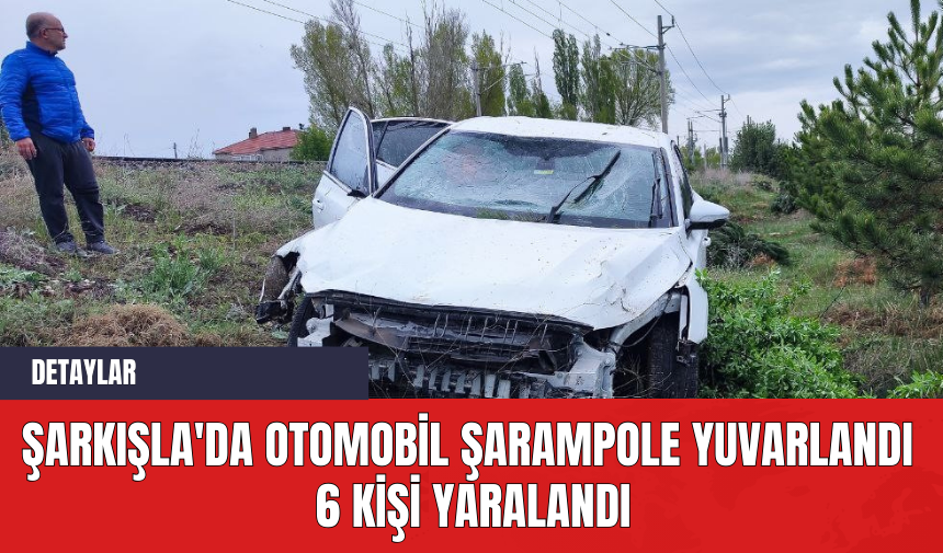 Şarkışla'da Otomobil Şarampole Yuvarlandı: 6 Kişi Yaralandı