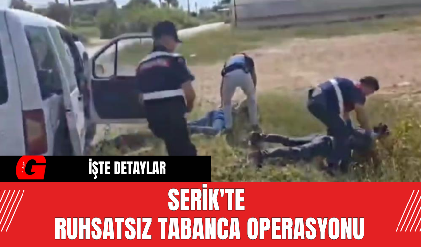 Serik'te Ruhsatsız Tabanca Operasyonu