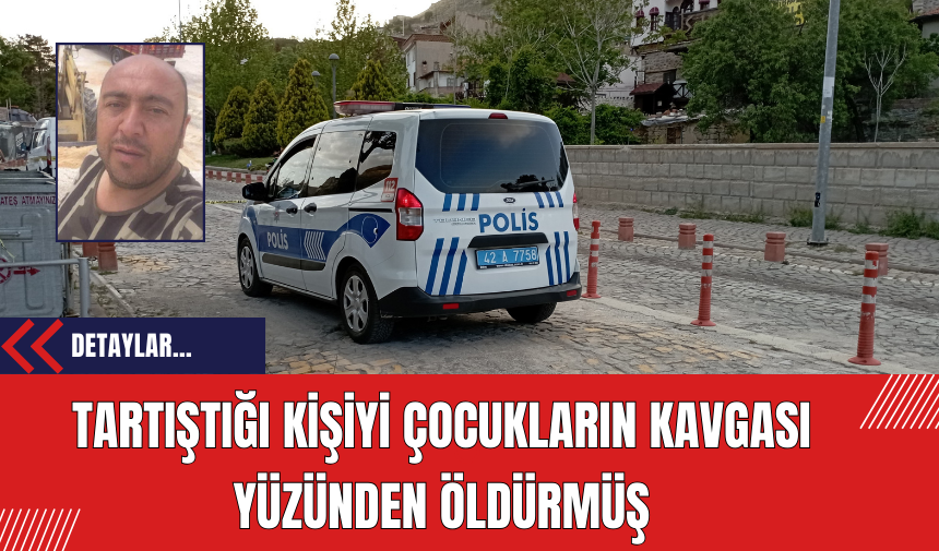 Tartıştığı kişiyi çocukların kavgası yüzünden öldürmüş