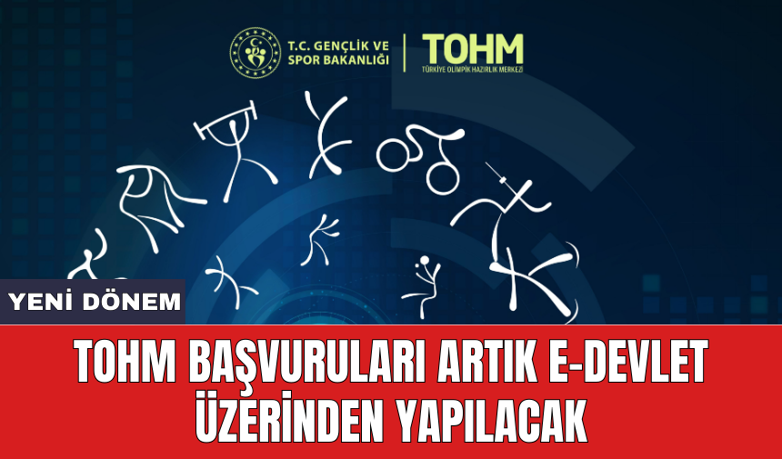 TOHM başvuruları artık e-devlet üzerinden yapılacak