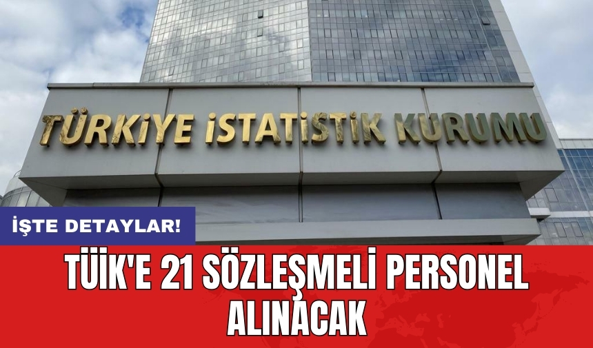 TÜİK'e 21 sözleşmeli personel alınacak