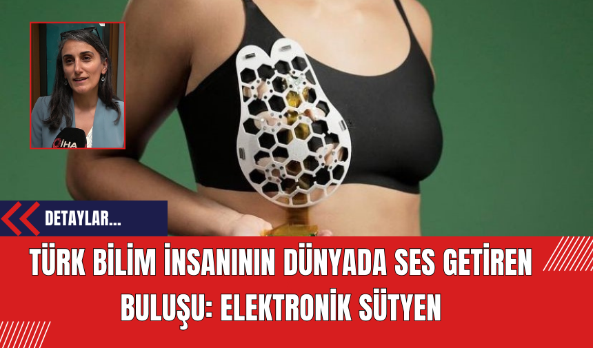 Türk bilim insanının dünyada ses getiren buluşu: Elektronik sütyen