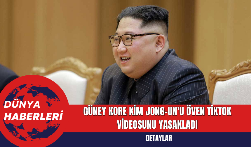 Güney Kore Kim Jong-un'u Öven TikTok Videosunu Yasakladı