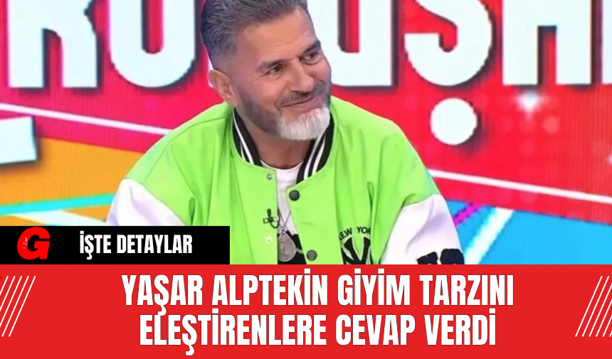 Yaşar Alptekin Giyim Tarzını Eleştirenlere Cevap Verdi