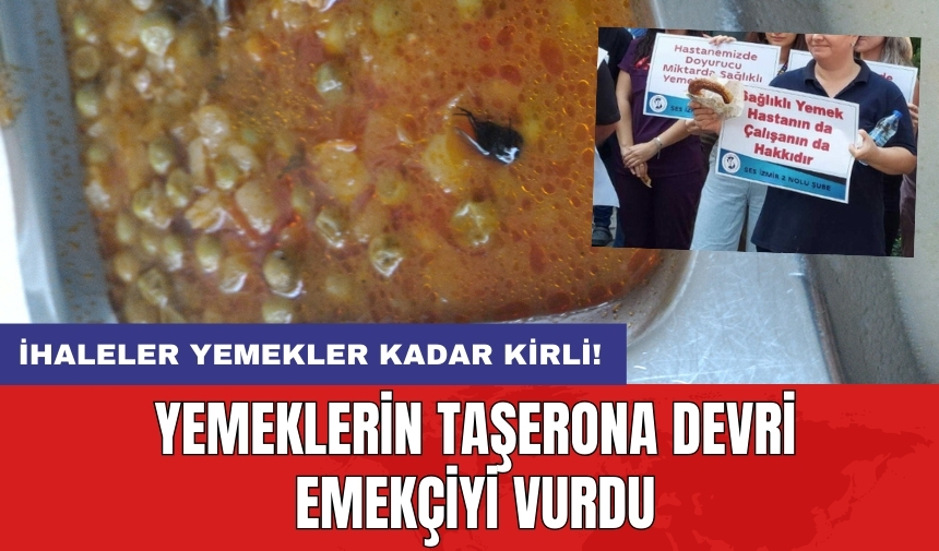 Yemeklerin taşerona devri emekçiyi vurdu: İhaleler yemekler kadar kirli!