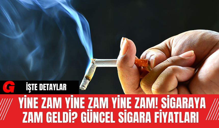 Yine Zam Yine Zam Yine Zam! Sigaraya Zam Geldi? Güncel Sigara Fiyatları