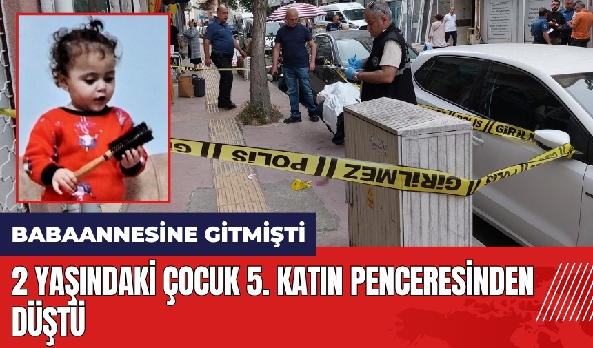 2 yaşındaki çocuk 5. katın penceresinden düştü