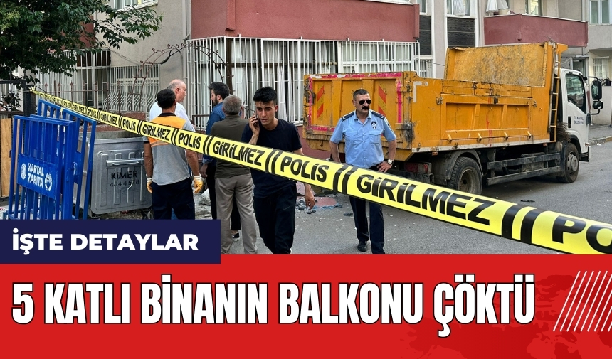 5 katlı binanın balkonu çöktü!