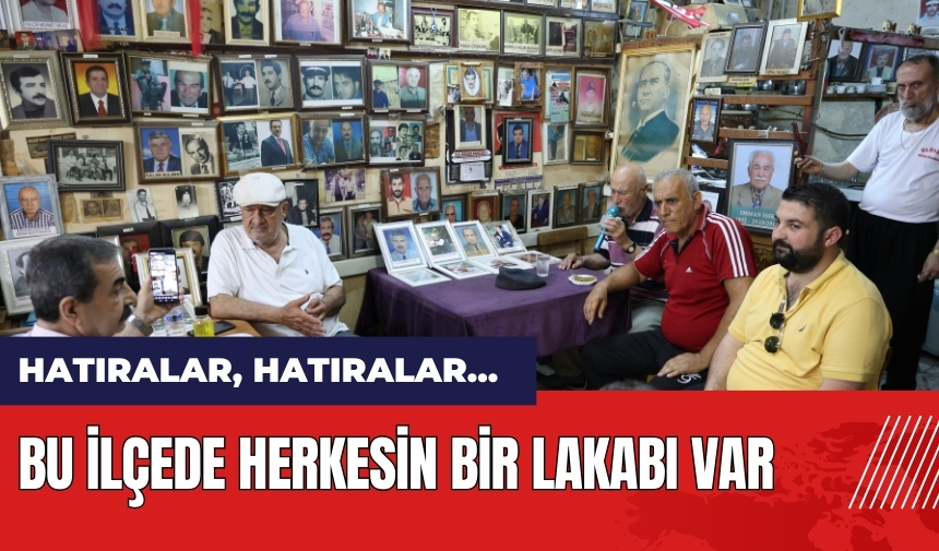 Adana Kozan'da herkesin bir lakabı var