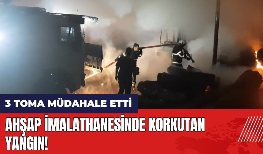 Adana'da ahşap imalathanesinde korkutan yangın! 3 TOMA müdahale etti