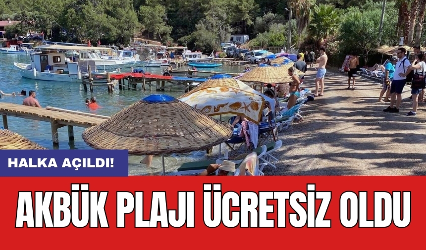 Akbük Plajı ücretsiz oldu!