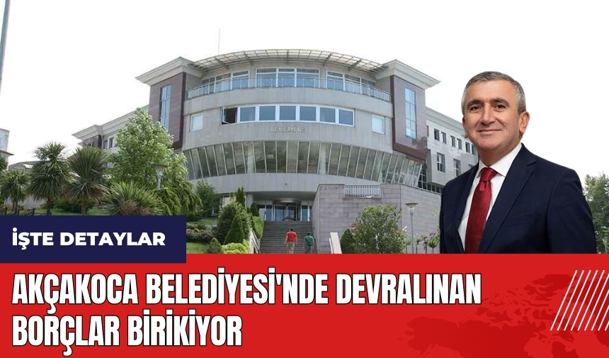 Akçakoca Belediyesi'nde devralınan borçlar birikiyor