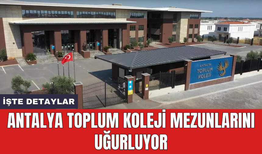 Antalya Toplum Koleji mezunlarını uğurluyor