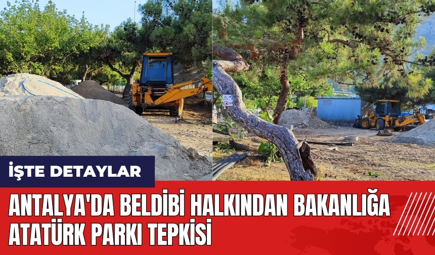 Antalya'da Beldibi halkından bakanlığa Atatürk Parkı tepkisi