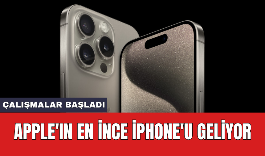 Apple'ın en ince iPhone'u geliyor: Çalışmalar başladı