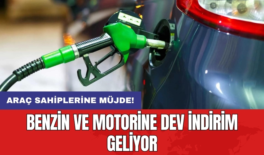 Araç sahiplerine müjde! Benzin ve motorine dev indirim geliyor