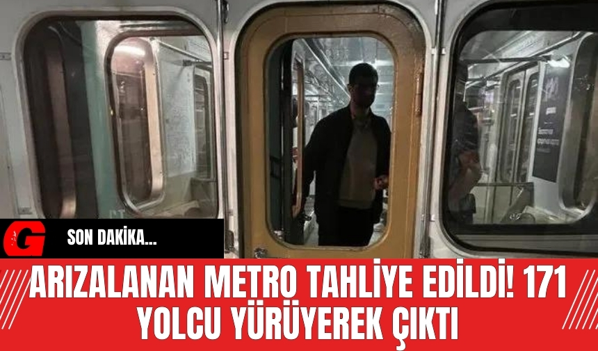 Son dakika! Arızalanan metrodan 171 yolcu tahliye edildi