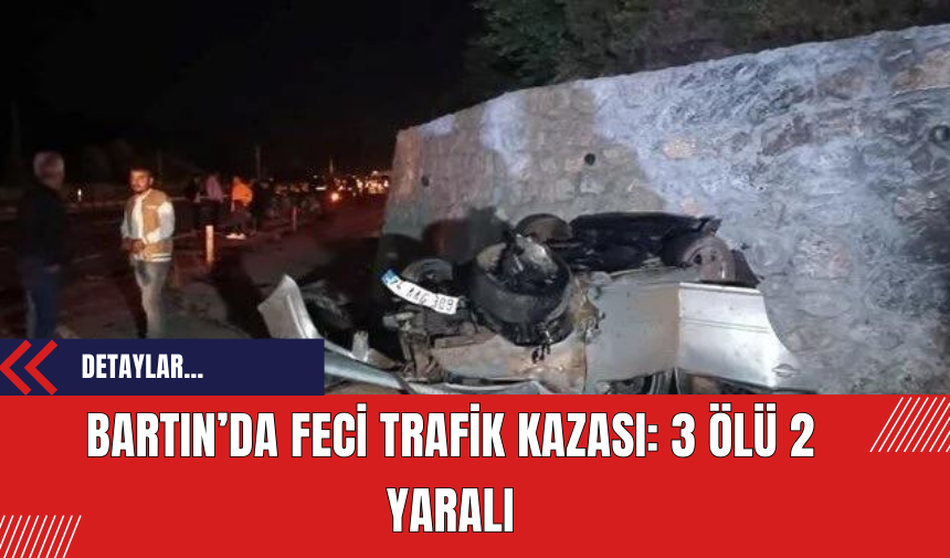 Bartın’da Feci Trafik Kazası: 3 Ölü 2 Yaralı