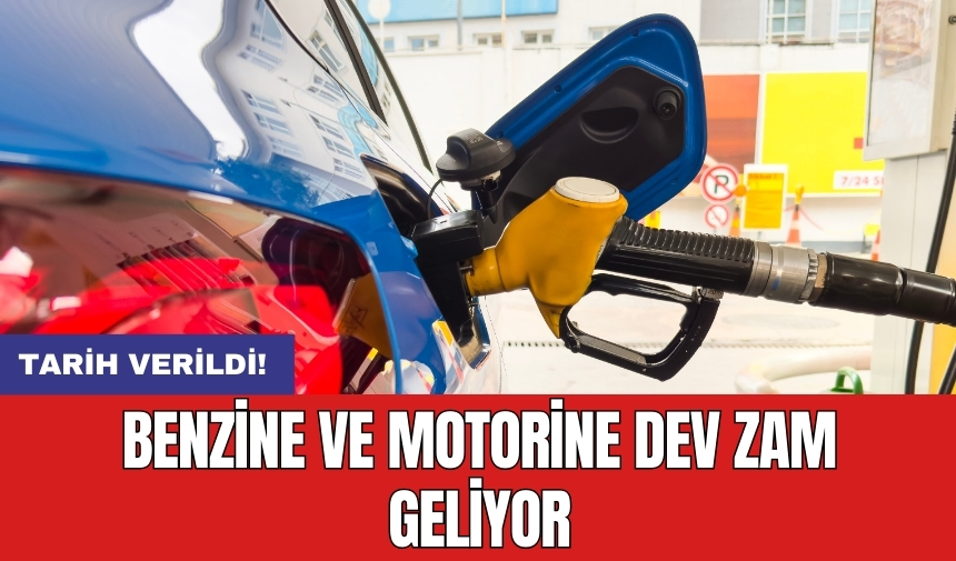 Benzine ve motorine dev zam geliyor