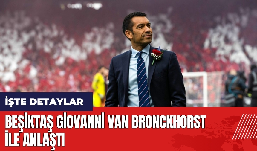 Beşiktaş Giovanni van Bronckhorst ile anlaştı