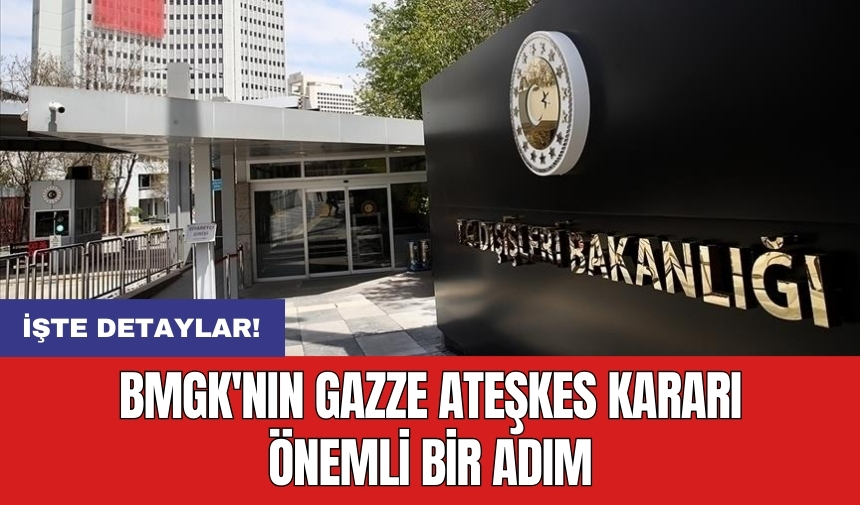 BMGK'nın Gazze ateşkes kararı önemli bir adım