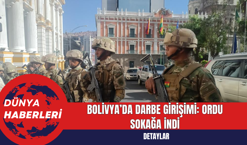 Bolivya’da Darbe Girişimi: Ordu Sokağa İndi