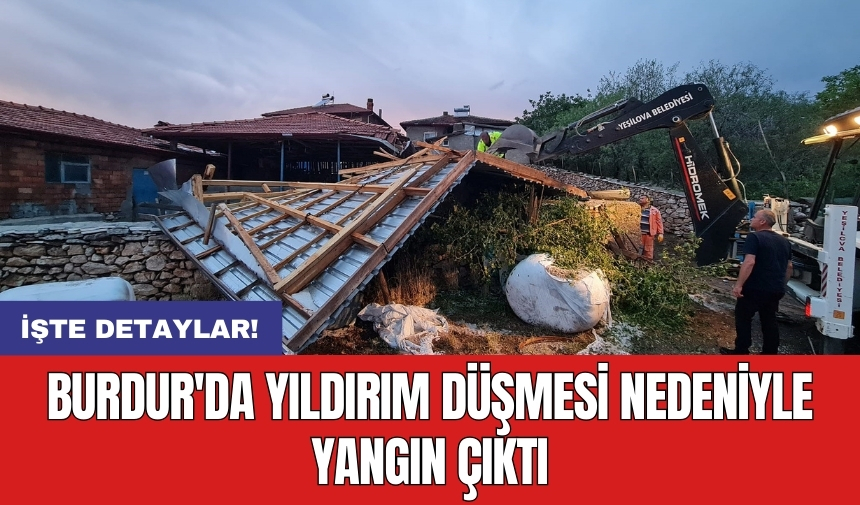 Burdur'da yıldırım düşmesi nedeniyle yangın çıktı