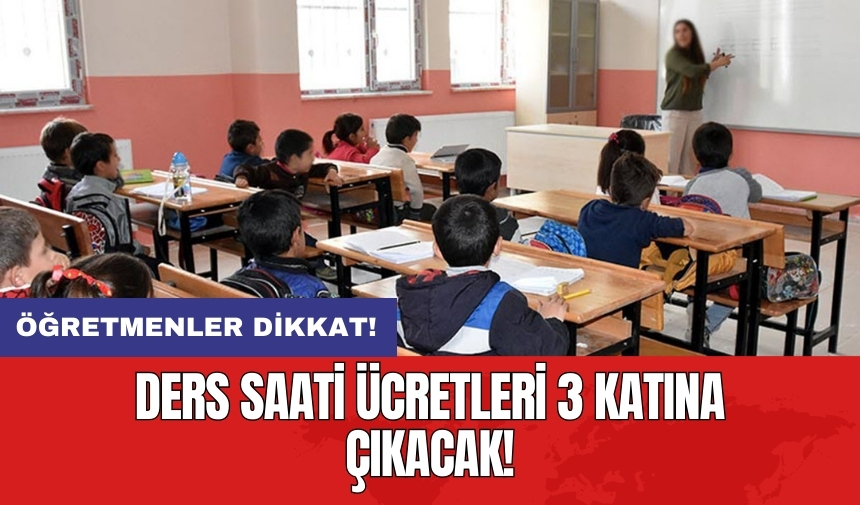 Ders saati ücretleri 3 katına çıkacak!