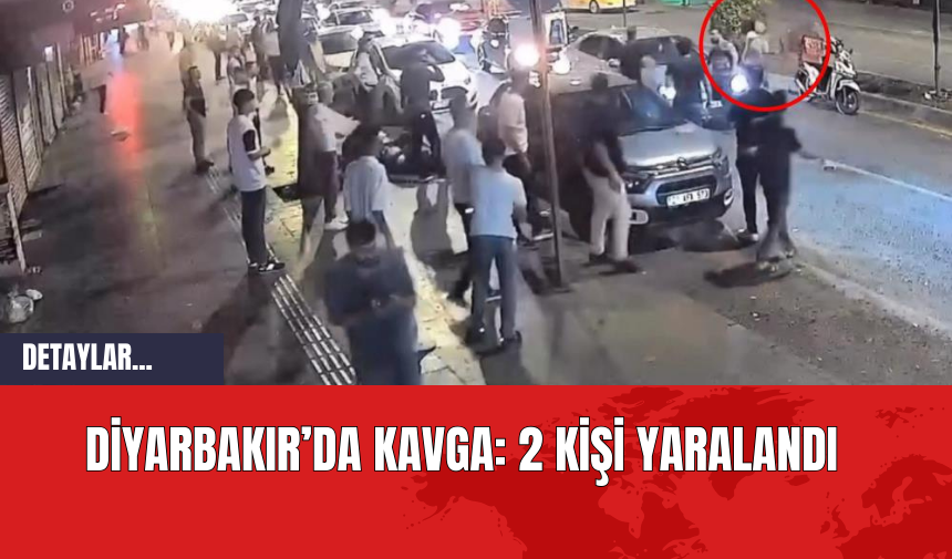 Diyarbakır'da Kavga: 2 Kişi Yaralandı