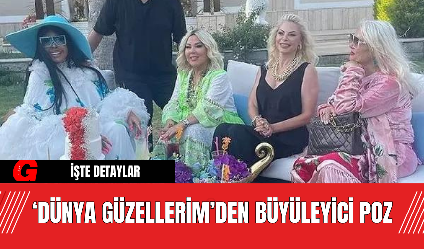 ‘Dünya Güzellerim’den Büyüleyici Poz