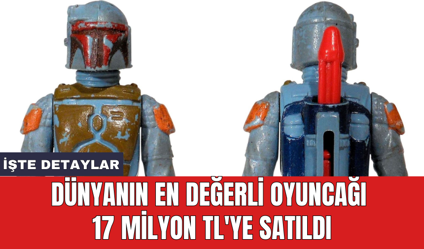 Dünyanın en değerli oyuncağı 17 milyon TL'ye satıldı