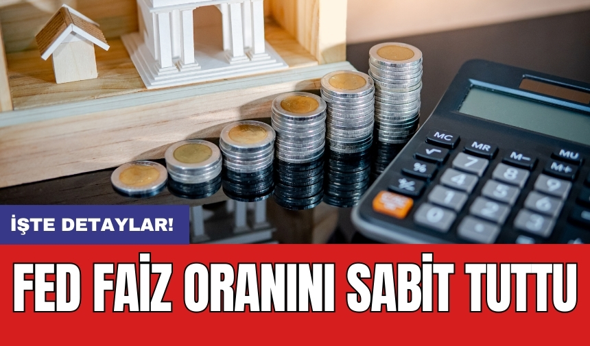 Fed faiz oranını sabit tuttu