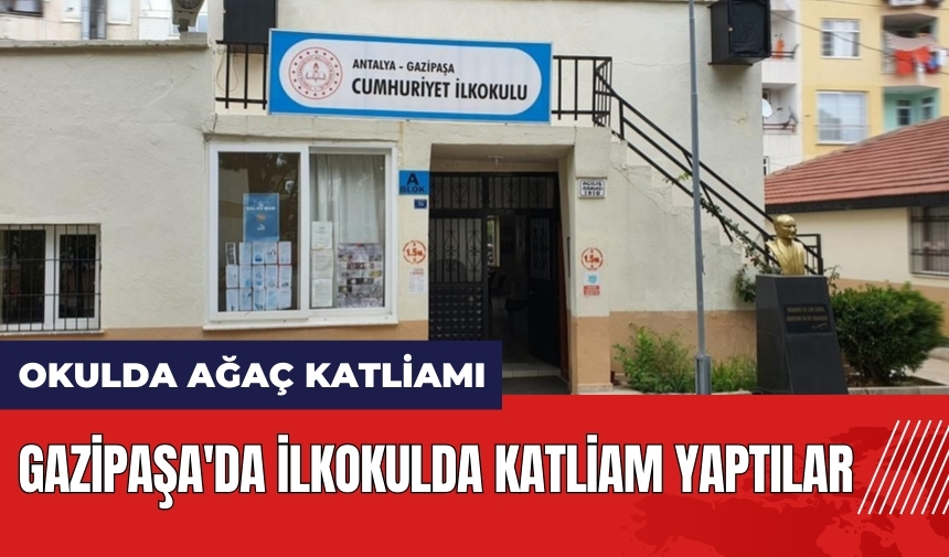 Gazipaşa'da ilkokulda katliam yaptılar