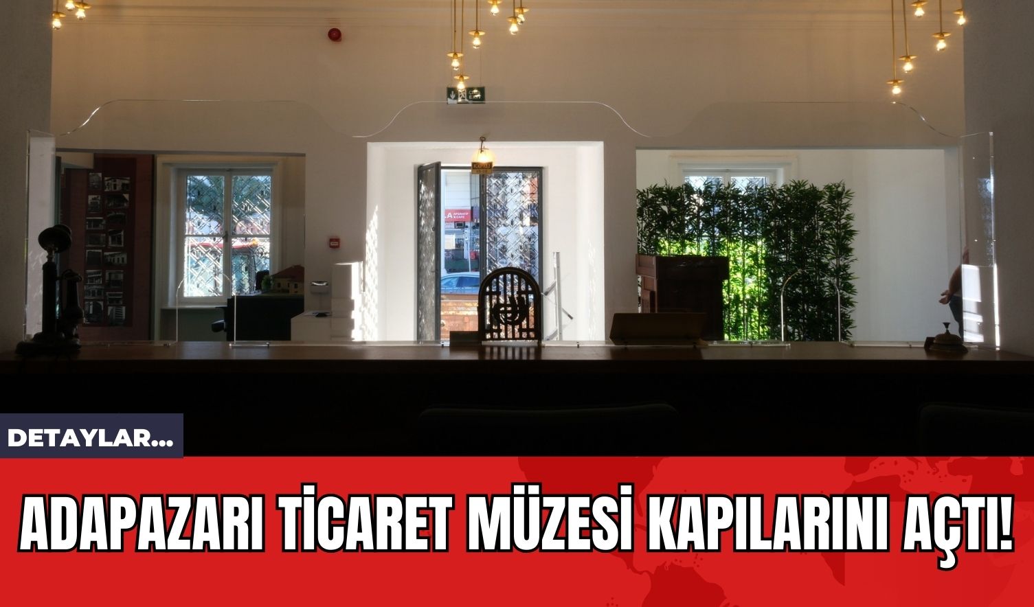 Adapazarı Ticaret Müzesi Kapılarını Açtı!