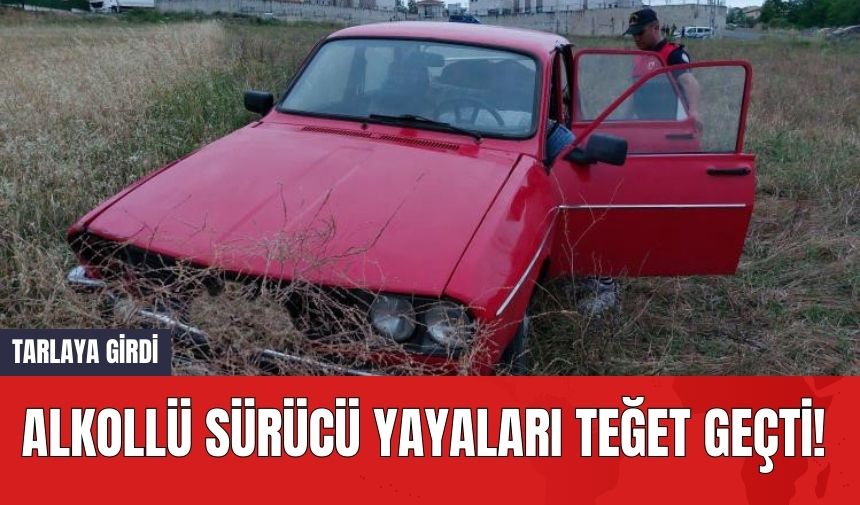 Alkollü Sürücü Yayaları Teğet Geçti! Tarlaya Girdi