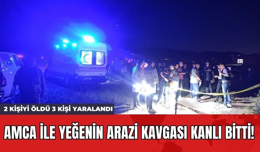 Amca ile Yeğenin Arazi Kavgası Kanlı Bitti! 2 Kişiyi Öld* 3 Kişi Yaralandı