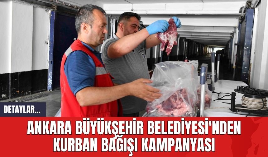 Ankara Büyükşehir Belediyesi'nden Kurban Bağışı Kampanyası