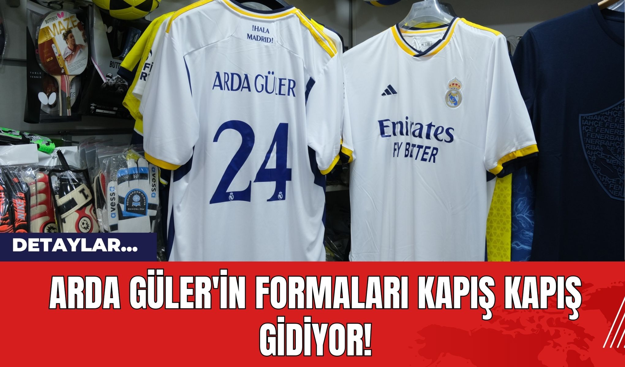 Arda Güler'in Formaları Kapış Kapış Gidiyor!