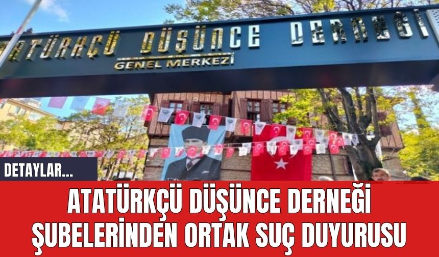 Atatürkçü Düşünce Derneği Şubelerinden Ortak Suç Duyurusu