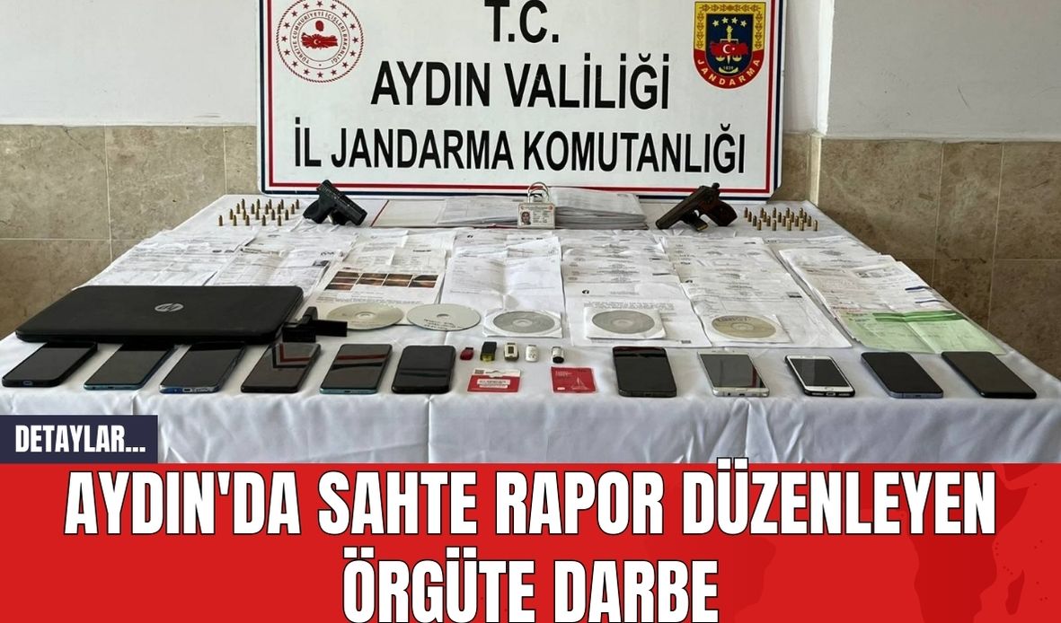 Aydın'da Sahte Rapor Düzenleyen Örgüte Darbe