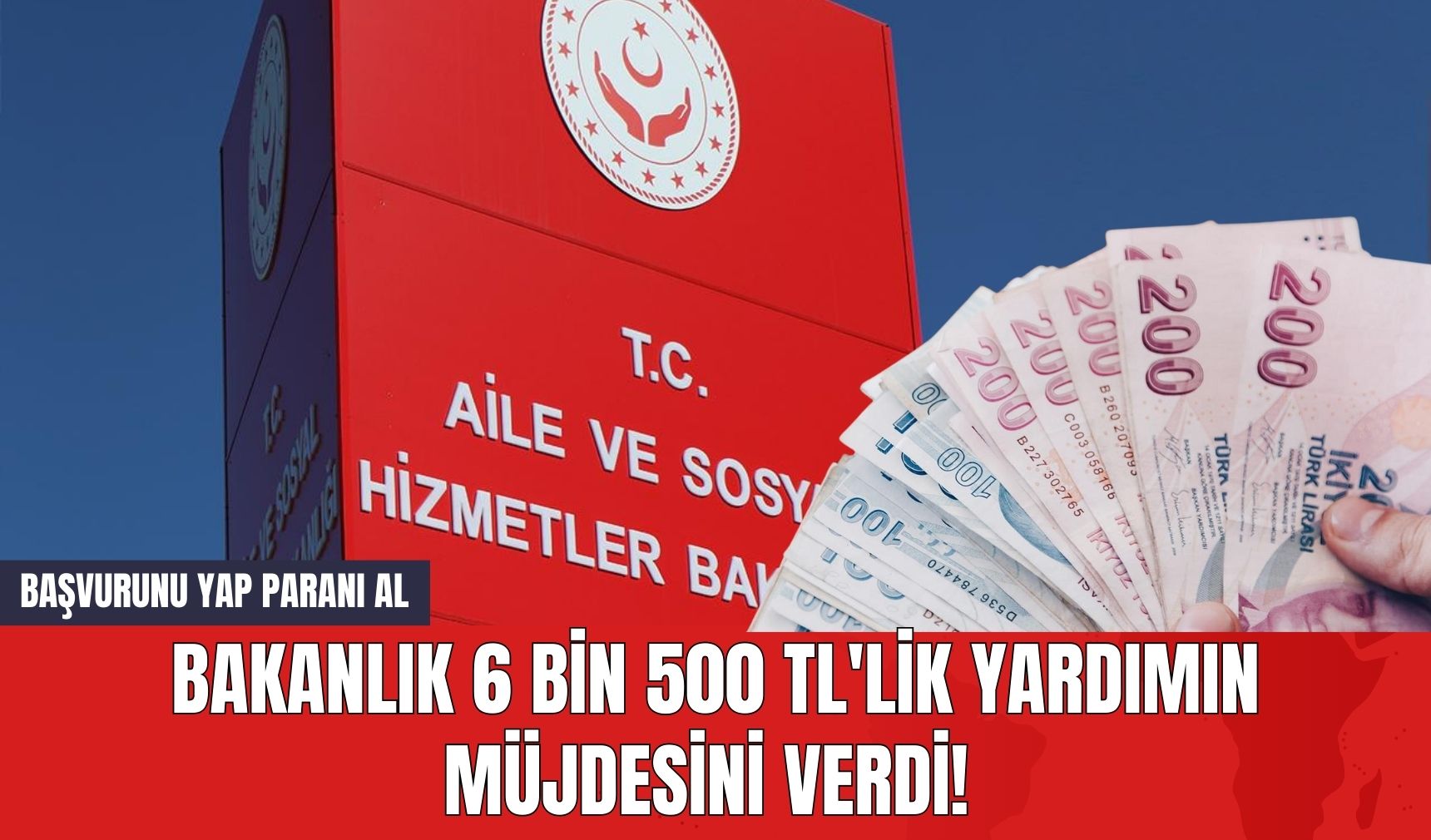 Bakanlık 6 Bin 500 TL'lik Yardımın Müjdesini Verdi! Başvurunu Yap Paranı Al