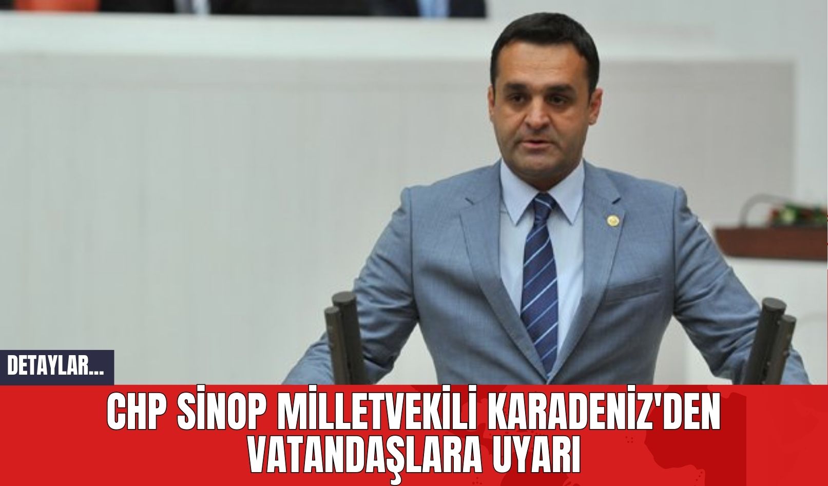 CHP Sinop Milletvekili Karadeniz'den Vatandaşlara Uyarı