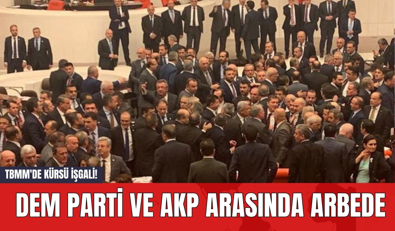 TBMM'de Kürsü İşgali! DEM Parti ve AKP Arasında Arbede